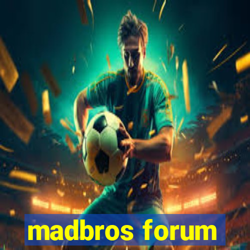 madbros forum